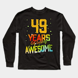 49 Years Of Being Awesome Gifts 49th Anniversary Gift Vintage Retro Funny 49 Years Birthday Men Women Long Sleeve T-Shirt